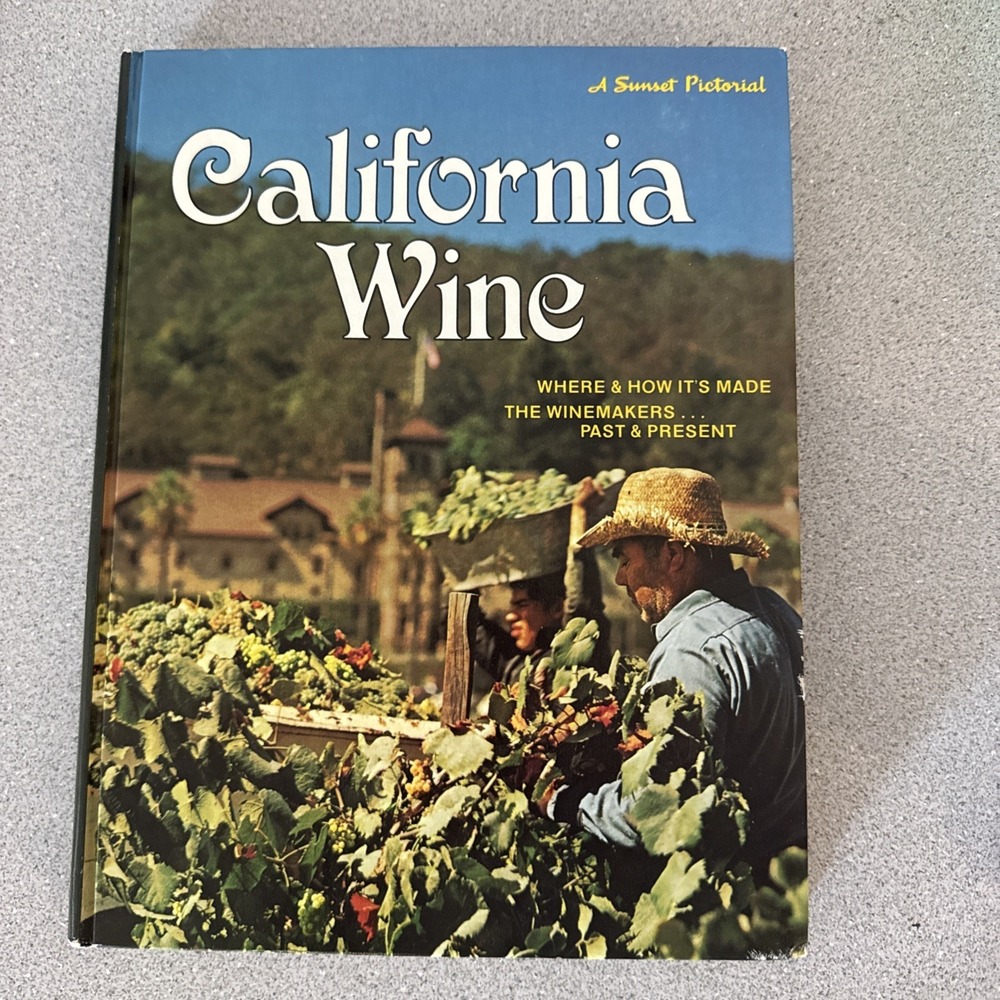 California Wine A Sunset Pictorial Hardcover 1973 Vineyard History & Winemaking